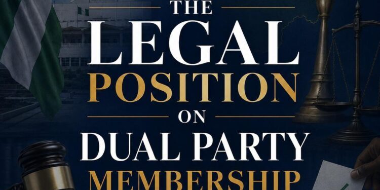 Dual Party Membership: Why It’s Not Yet a Crime in Nigeria