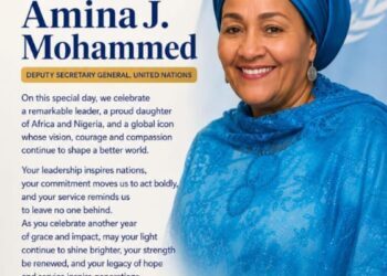 Adefulire Hails UN Deputy Chief Amina Mohammed at 65: ‘A Beacon of Hope’