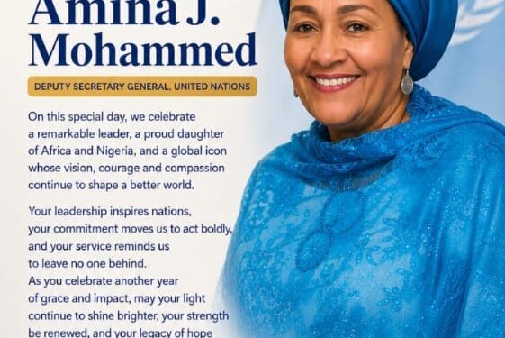 Adefulire Hails UN Deputy Chief Amina Mohammed at 65: ‘A Beacon of Hope’